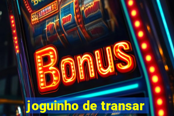 joguinho de transar